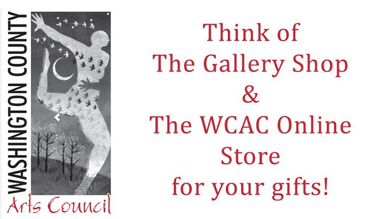 Think of The Gallery Shop and Online Store at the Washington County Arts Council for your gifts