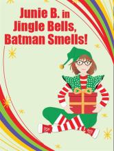 Junie B. in Jingle Bells Batman Smells Photo