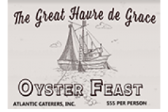 The Great Havre de Grace Oyster Feast The Great Havre de Grace Oyster Feast